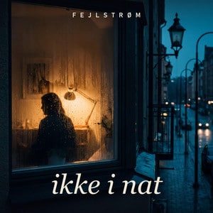 Cover: Fejlstrøm — Ikke i nat